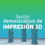 Sesión demostrativa de impresión 3D